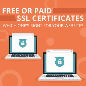 Free or Paid SSL Certificates - Which One’s Right for Your Website?