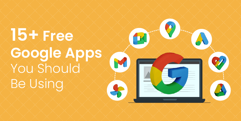15 plus free google apps you should be using
