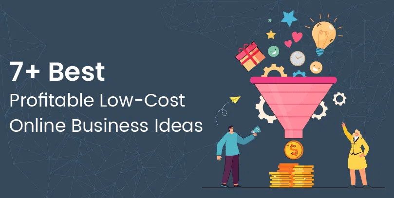 Best Profitable Low Cost Online Business Ideas