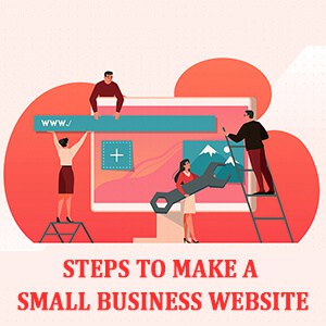 Steps to Make a Small Business Website