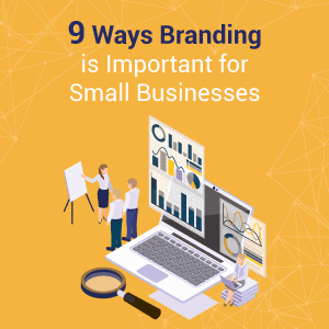 Branding is Important for Small Businesses