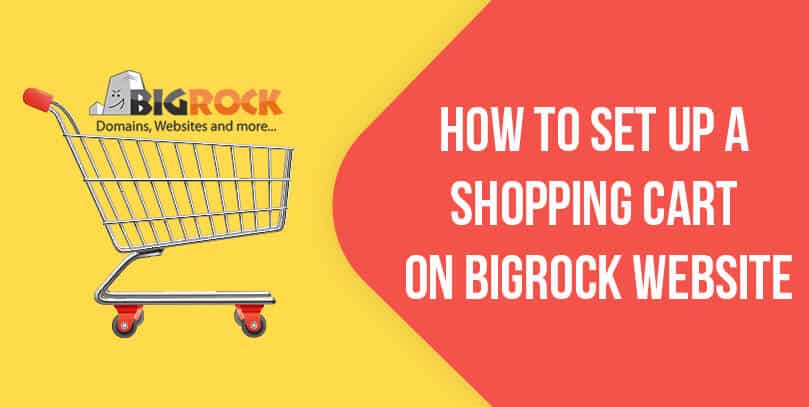 How to Set Up a Shopping Cart on BigRock Website?