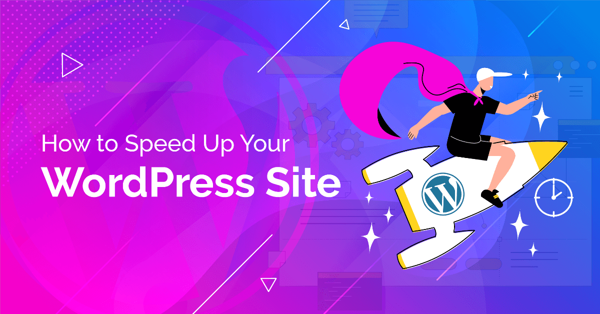 How to Speed Up Your WordPress Site? (May 2026)